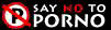 say no to porno